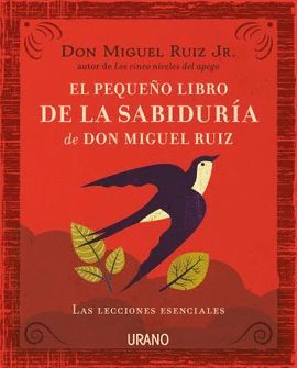 PEQUEÑO LIBRO DE LA SABIDURÍA DE DON MIGUEL RUIZ, EL