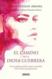 CAMINO DE LA DIOSA GUERRERA, EL
