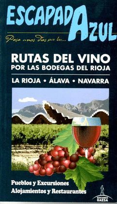 RUTAS DEL VINO POR LAS BODEGAS DEL RIOJA.ESCAPADA AZUL