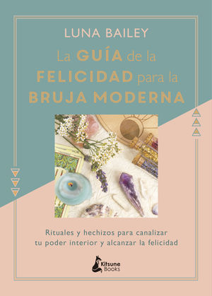 GUÍA DE LA FELICIDAD PARA LA BRUJA MODERNA, LA