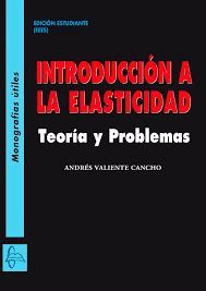 INTRODUCCIÓN A LA ELASTICIDAD LINEAL. MONOGRAFIAS ÚTILES. ED. ESTUDIANTE