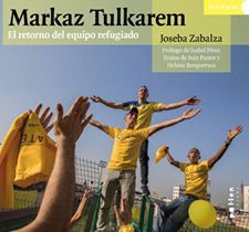 MARKAZ TULKAREN. EL RETORNO DEL EQUIPO REFUGIADO