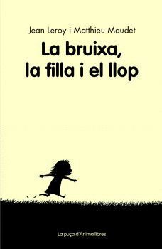 BRUIXA, LA FILLA I EL LLOP, LA