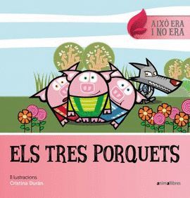 TRES PORQUETS, ELS