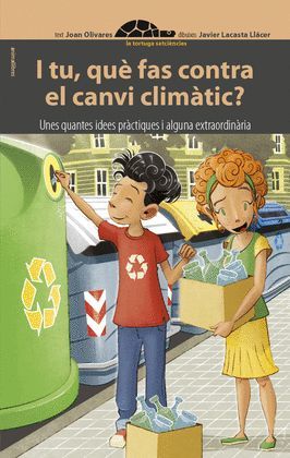 I TU, QUÈ FAS CONTRA EL CANVI CLIMÀTIC?