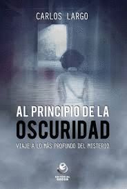 AL PRINCIPIO DE LA OSCURIDAD