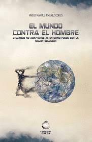 EL MUNDO CONTRA EL HOMBRE