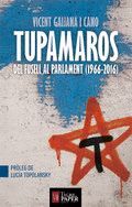 TUPAMAROS, DEL FUSELL AL PARLAMENT (1966-2016)
