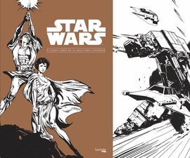 STAR WARS. EL GRAN LIBRO DE LA SAGA PARA COLOREAR