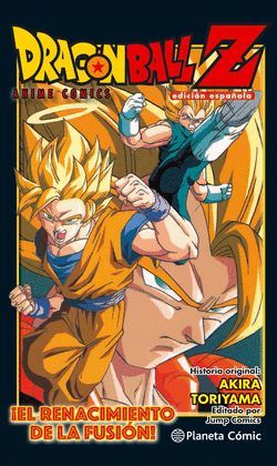 DRAGON BALL Z ANIME COMIC ¡EL RENACER DE LA FUSIÓN! GOKU Y VEGETA!