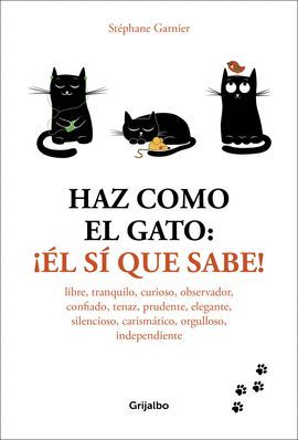 HAZ COMO EL GATO: ¡ÉL SÍ QUE SABE!