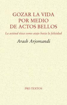GOZAR LA VIDA POR MEDIO DE ACTOS BELLOS