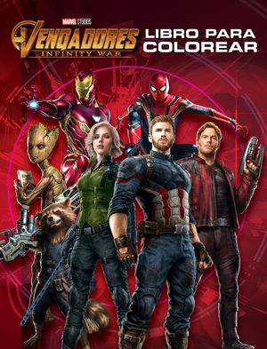 VENGADORES - INFINITY WAR - LIBRO PARA COLOREAR