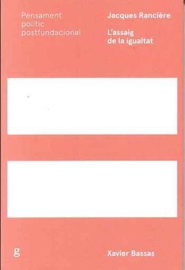 JACQUES RANCIÈRE. L'ASSAIG DE LA IGUALTAT