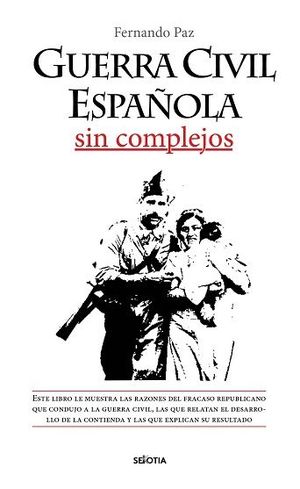 GUERRA CIVIL ESPAÑOLA SIN COMPLEJOS