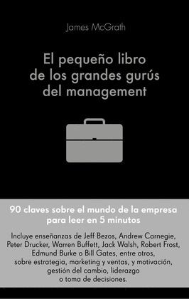 PEQUEÑO LIBRO DE LOS GRANDES GURUS DEL MANAGEMENT, EL