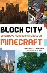 BLOCK CITY CONSTRUYE MUNDOS INCREIBLES EN MINECRAFT