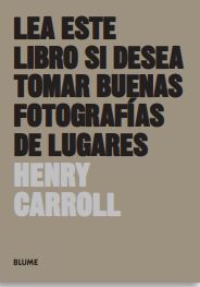 LEA ESTE LIBRO SI DESEA TOMAR BUENAS FOTOGRAFÍAS DE LUGARES