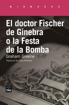 DOCTOR FISCHER DE GINEBRA O LA FESTA DE LA BOMBA, EL