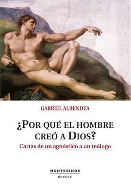 POR QUÉ EL HOMBRE CREÓ A DIOS?