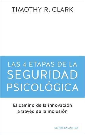 4 ETAPAS DE LA SEGURIDAD PSICOLÓGICA, LAS