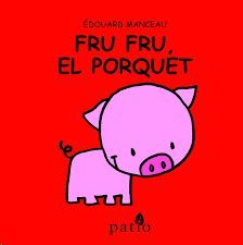 FRU FRU, EL PORQUET