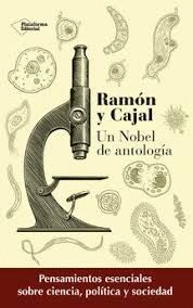RAMON Y CAJAL. UN NOBEL DE ANTOLOGIA