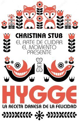 HYGGE. LA RECETA DANESA DE LA FELICIDAD