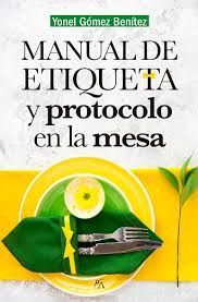 MANUAL DE PROTOCOLO Y ETIQUETA EN LA MESA