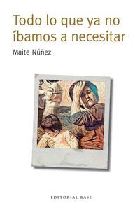 TODO LO QUE YA NO ÍBAMOS A NECESITAR