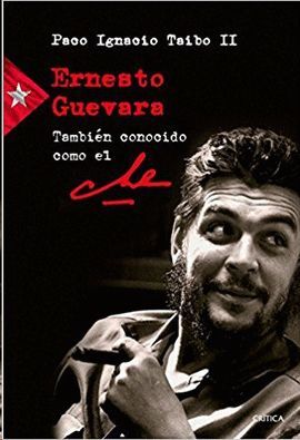 ERNESTO GUEVARA, TAMBIÉN CONOCIDO COMO EL CHE