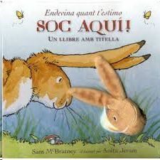 ENDEVINA QUANT T'ESTIMO. SOC AQUÍ! (AMB TITELLA)