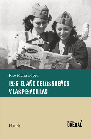 1936: EL AÑO DE LOS SUEÑOS Y LAS PESADILLAS