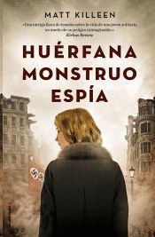 HUÉRFANA. MONSTRUO. ESPÍA