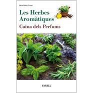 HERBES AROMATIQUES, LES. CUINA DELS PERFUMS