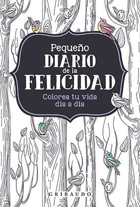 PEQUEÑO DIARIO DE LA FELICIDAD