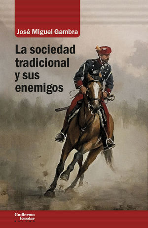 SOCIEDAD TRADICIONAL Y SUS ENEMIGOS, LA