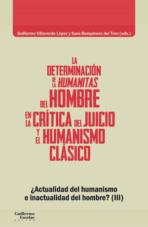 DETERMINACIÓN DE LA HUMANITAS DEL HOMBRE EN LA CRÍTICA DEL JUICIO Y EN EL HUMANISMO CLÁSICO