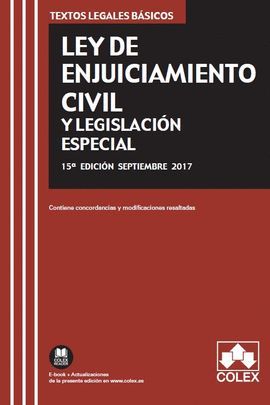 LEY DE ENJUICIAMIENTO CIVIL Y LEGISLACIÓN ESPECIAL  (15 EDICION SEPTIEMBRE 2017)