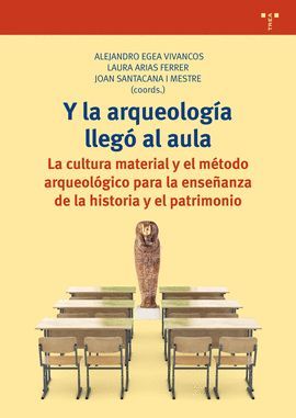 Y LA ARQUEOLOGÍA LLEGÓ AL AULA