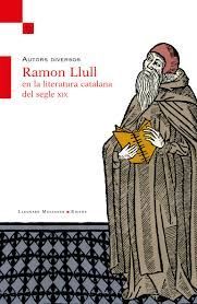 RAMON LLULL EN LA LITERATURA CATALANA DEL SEGLE XIX