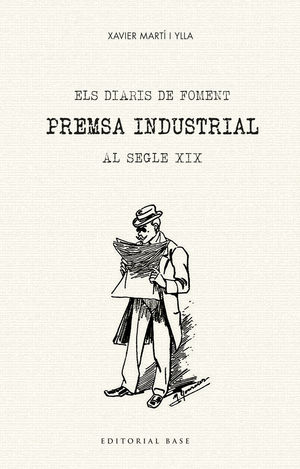 DIARIS DE FOMENT, ELS. PREMSA INDUSTRIAL AL SEGLE XIX