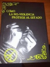 COMO LA NO-VIOLENCIA PROTEGE AL ESTADO