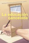 EDUCACION CANCELADA, LA