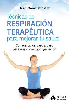 TÉCNICAS DE RESPIRACIÓN TERAPÉUTICA PARA MEJORAR TU SALUD