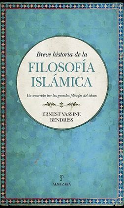 BREVE HISTORIA DE LA FILOSOFÍA ISLÁMICA