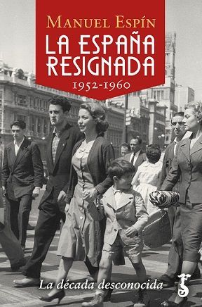 ESPAÑA RESIGNADA, LA (1952-1960)