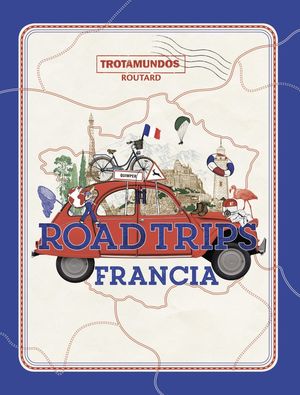 ROAD TRIPS FRANCIA - TROTAMUNDOS ROUTARD