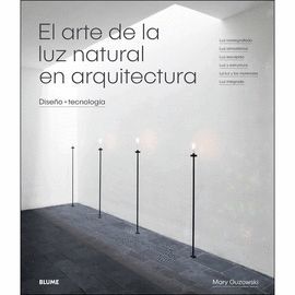ARTE DE LA LUZ NATURAL EN ARQUITECTURA, EL