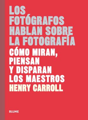 FOTÓGRAFOS HABLAN SOBRE LA FOTOGRAFÍA, LOS